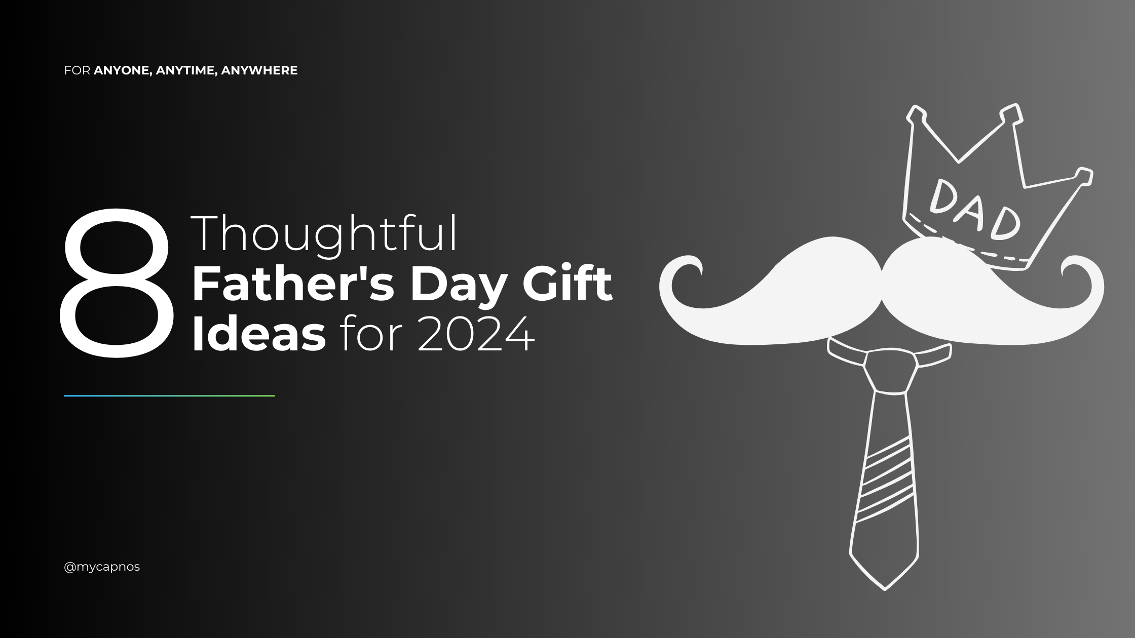 8 Thoughtful Father's Day Gift Ideas for 2024